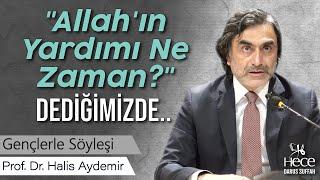 "Allah'ın Yardımı Ne Zaman?" Dediğimizde..