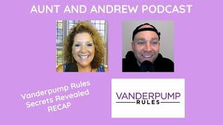 Vanderpump Rules Secrets Revealed RECAP - Rachel & Sandy are so cringe - The Aunt & Andrew Podcast