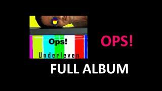 Underleven - Ops! Full Album