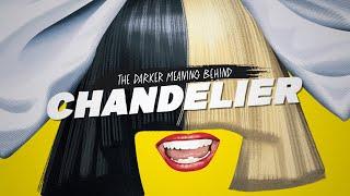 The Darker Meaning Behind CHANDELIER