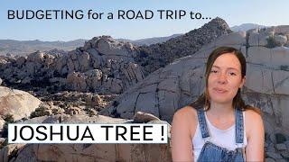 HOW TO BUDGET FOR A TRIP | Road tripping to Joshua Tree, CA