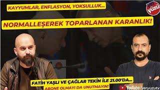 Normalleşerek toparlanan karanlık! #FatihYaşlı ve #ÇağlarTekin ile...