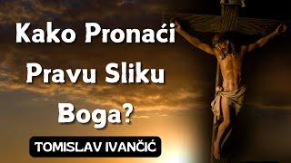 Tomislav Ivančić - Kako Pronaći Pravu Sliku Boga