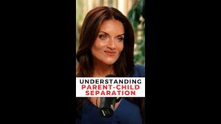 Understanding Parent Child Separation