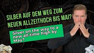 Silberaktien | Goldaktien - Silber auf dem Weg zum neuen Allzeithoch bis Mai?