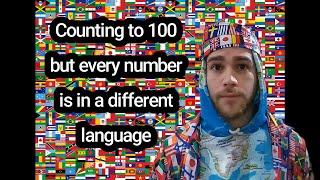 counting to 100 but every number is in a different language