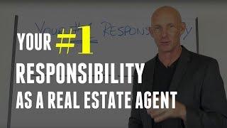 YOUR #1 RESPONSIBILITY AS A REAL ESTATE AGENT -- KEVIN WARD