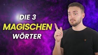 Nutze diese 3 Wörter & das Universum gibt dir ALLES was du willst