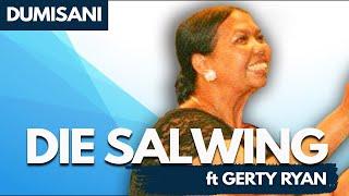 KOORTJIES DUMISANI | Die Salwing | ft Gerty Ryan