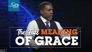 The Full Meaning of Grace - Sunday Service