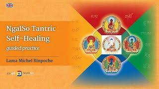 ENGLISH - Guided NgalSo Tantric Self-Healing practice with Lama Michel Rinpoche