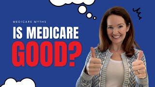 Is Medicare Good?