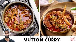 Mutton Curry in Pressure Cooker | आसान प्रेशर कुकर मटन करी | Easy Mutton Curry | Chef Sanjyot Keer