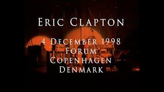 Eric Clapton - 4 December 1998, Copenhagen, Forum - Incomplete show