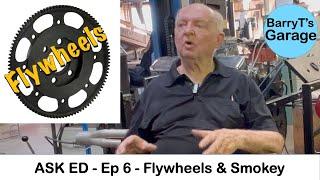 ASK ED Ep 6 - FLYWHEELS & Smokey Yunick. Ed Smith with BarryT