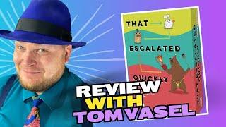 That Escalated Quickly Review with Tom Vasel