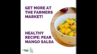 Get More at the Farmers Market: Pear Mango Salsa Recipe