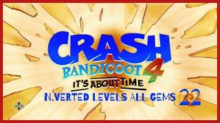 N.Verted Levels All Gems | Part 22 | Crash Bandicoot 4: It's About Time