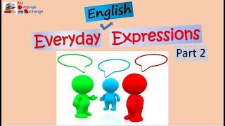 Everyday English Expressions Part2 II RnJ Language Exchange