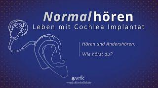 Normalhören - Leben mit Cochlea Implantat | Reportage #cochlea #documentary