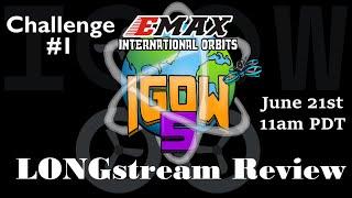 EMAX International Orbits #IGOW5 Challenge #1 LONGstream Review