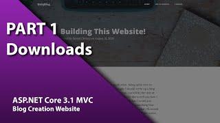 ASP.NET Core 3.1 MVC - Blog Creation Website: 01 - Downloads