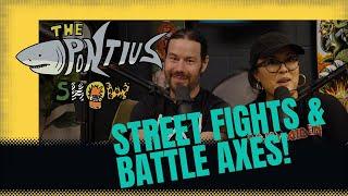 The Pontius Show - Street Fights and Battle Axes