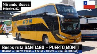 All the BUSES SANTIAGO PUERTO MONTT and Osorno Puerto Varas Castro - December 2022