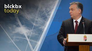 blckbx today: Chemtrails: complot/realiteit? | Orban's speech splijt EU | Strafzaak Reiner Fuellmich