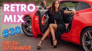 RETRO MIX #30 / BEST MUSIC / DJ DENISKDI