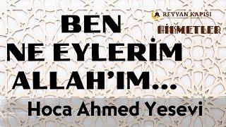 Hoca Ahmed Yesevi | Hikmetler Vecizeler Nasihatler