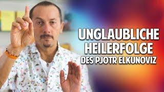 Leben ohne Krankheit: Die unglaublichen Heilerfolge des Heilers Pjotr Elkunoviz