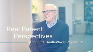 Real Patient Perspectives | The GentleWave® Procedure