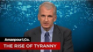 Is the U.S. Headed Towards Tyranny? Timothy Snyder Discusses | Amanpour and Company