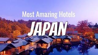 Top 8 Most Amazing Hotels in Japan | Wacky Alan