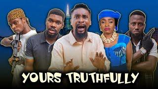 YOURS TRUTHFULLY (YawaSkits, Episode 158)