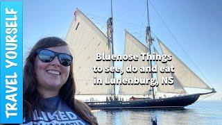 Bluenose Things to See, Do and Eat in Lunenburg, NS