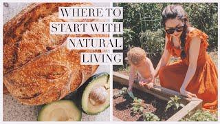 Where To Start With Natural Living! Cooking From Scratch, Gardening & Holistic Health=)