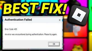 How to ACTUALLY FIX Error code: 403 (Authentication failed) In Roblox
