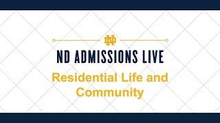 ND Admissions Live: Residential Life