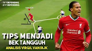 Cara Menjadi bek tangguh Sepakbola | Analisis Virgil van dijk