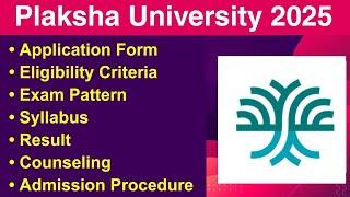 Plaksha University 2025 - Eligibility Criteria, Exam Date, Application form, Exam Pattern