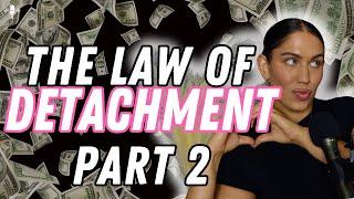 The Law of Detachment in Money, Career, Business & Success (Part 2)