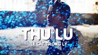 Lê Cát Trọng Lý - Thu Lu (Album Lý Tuổi 25) (2013) (Lyrics Video)