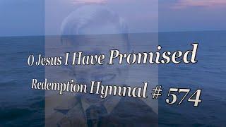 O Jesus I Have Promised