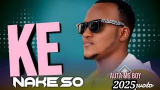 Auta Mg Boy - Ke Nake So - Official Audio 2025 Album