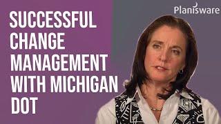 Successful change management for the Michigan DOT implementation