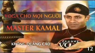 YOGA MỖI NGÀY CÙNG MASTER KAMAL - 12