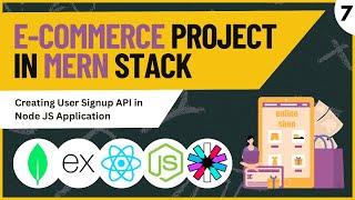 Creating User Signup/Register API in Node JS Application | MERN Stack E-Commerce Project | #7