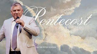 05.19.24 Pentecost in Our Days - Pastor Peter Yevchik | Good News Church